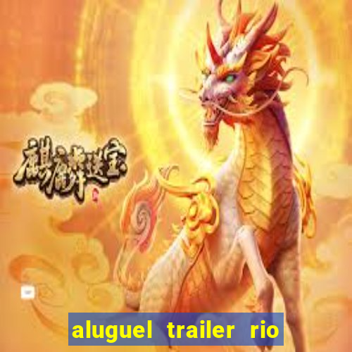 aluguel trailer rio grande do sul